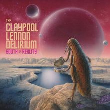 The Claypool Lennon Delirium | South of Reality
